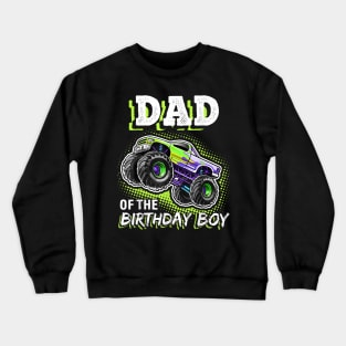 Dad Of The Birthday Boy Monster Truck Birthday Novelty Crewneck Sweatshirt